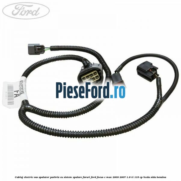 Cablaj electric vas spalator parbriz cu sistem spalare faruri Ford Focus C-Max 2003-2007 1.6 Ti 115 cp HXDA, SIDA benzina