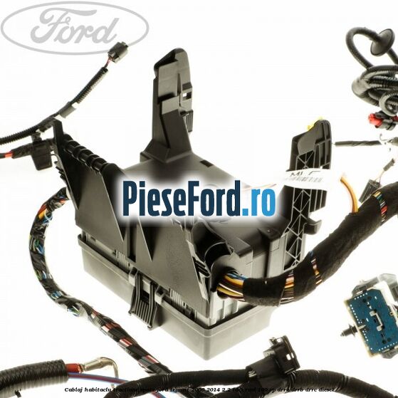 Cablaj habitaclu, tractiune spate Ford Transit 2006-2014 2.2 TDCi RWD 100 cp DRRA, DRRB, DRRC diesel