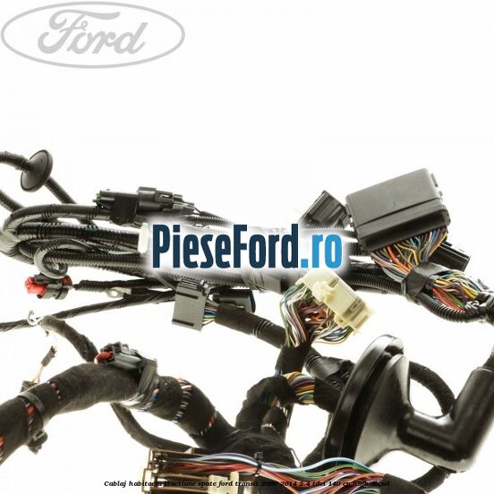 Cablaj habitaclu, tractiune spate Ford Transit 2006-2014 2.4 TDCi 140 cp H9FB diesel