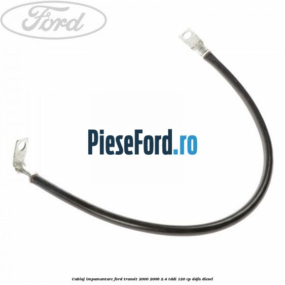Cablaj impamantare Ford Transit 2000-2006 2.4 TDdi 120 cp D4FA diesel