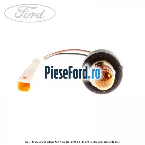 Cablaj lampa semnal oglinda Ford Focus 2004-2007 2.0 TDCi 136 cp G6DA, G6DB, G6DD, G6DG diesel