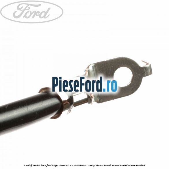 Cablaj modul BMS Ford Kuga 2016-2018 1.5 EcoBoost 150 cp Cablaj modul BMS Ford Kuga 2016-2018 1.5 EcoBoost 150 cp M8MA, M8MB, M8MC, M8MD, M8ME benzina
