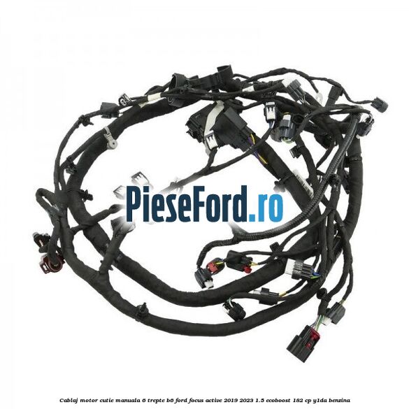Cablaj motor cutie manuala 6 trepte B6 Ford Focus Active 2019-2023 1.5 EcoBoost 182 cp