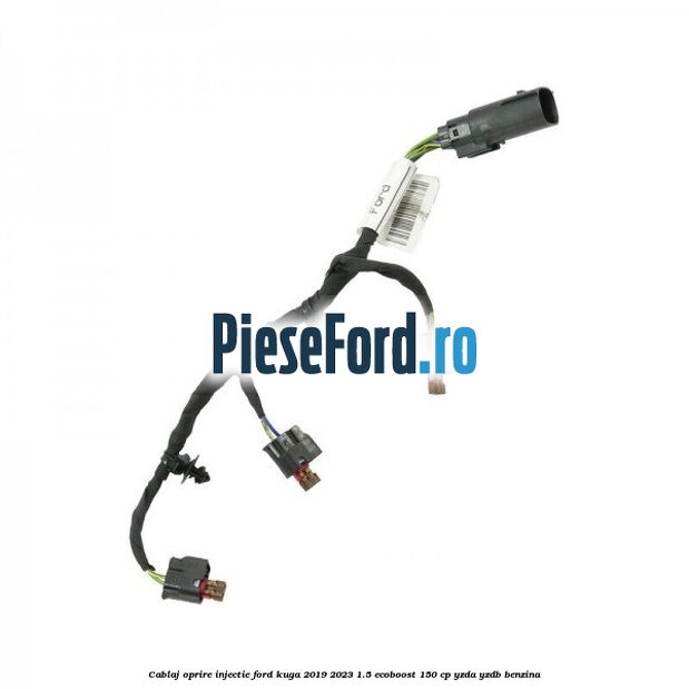 Cablaj oprire injectie Ford Kuga 2019-2023 1.5 EcoBoost 150 cp YZDA, YZDB benzina