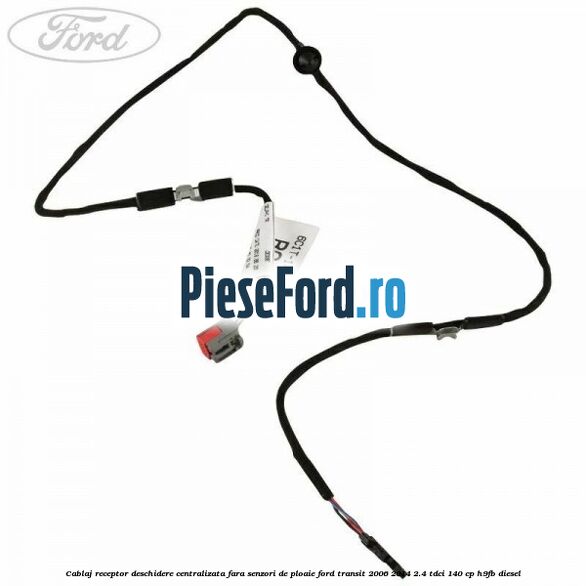 Cablaj receptor deschidere centralizata fara senzori de ploaie Ford Transit 2006-2014 2.4 TDCi 140 cp H9FB diesel