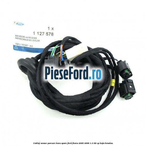 Cablaj senzor parcare bara spate Ford Fiesta 2005-2008 1.3 60 cp BAJA benzina