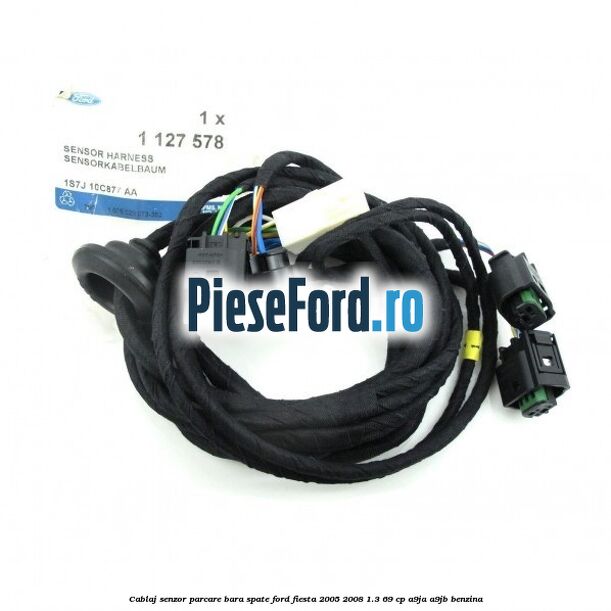 Cablaj senzor parcare bara spate Ford Fiesta 2005-2008 1.3 69 cp A9JA, A9JB benzina