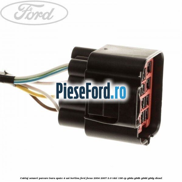 Cablaj senzori parcare, bara spate 4 usi berlina Ford Focus 2004-2007 2.0 TDCi 136 cp G6DA, G6DB, G6DD, G6DG diesel