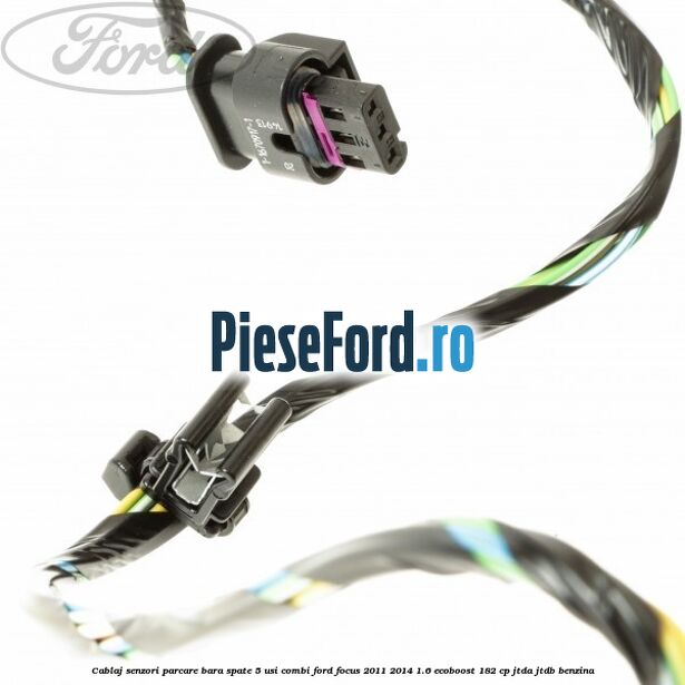Cablaj senzori parcare, bara spate 5 usi combi Ford Focus 2011-2014 1.6 EcoBoost 182 cp Cablaj senzori parcare, bara spate 5 usi combi Ford Focus 2011-2014 1.6 EcoBoost 182 cp JTDA, JTDB benzina