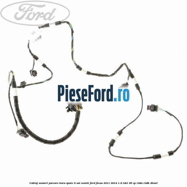 Cablaj senzori parcare, bara spate 5 usi combi Ford Focus 2011-2014 1.6 TDCi 95 cp T3DA, T3DB diesel