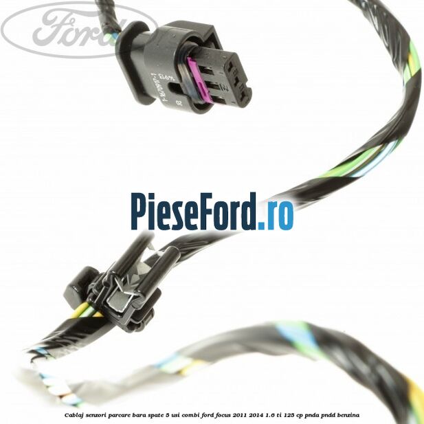 Cablaj senzori parcare, bara spate 5 usi combi Ford Focus 2011-2014 1.6 Ti 125 cp Cablaj senzori parcare, bara spate 5 usi combi Ford Focus 2011-2014 1.6 Ti 125 cp PNDA, PNDD benzina
