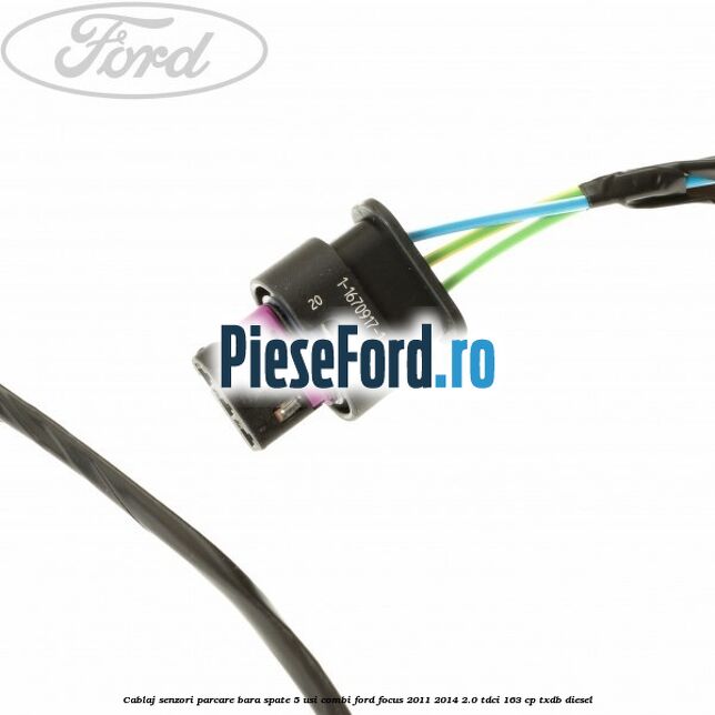Cablaj senzori parcare, bara spate 5 usi combi Ford Focus 2011-2014 2.0 TDCi 163 cp TXDB diesel