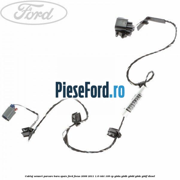 Cablaj senzori parcare, bara spate Ford Focus 2008-2011 1.6 TDCi 109 cp G8DA, G8DB, G8DD, G8DE, G8DF diesel