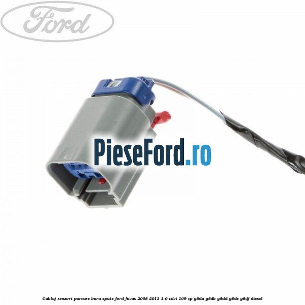 Cablaj senzori parcare, bara spate Ford Focus 2008-2011 1.6 TDCi 109 cp G8DA, G8DB, G8DD, G8DE, G8DF diesel