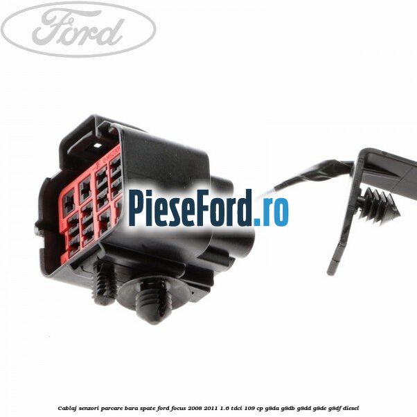 Cablaj senzori parcare, bara spate Ford Focus 2008-2011 1.6 TDCi 109 cp G8DA, G8DB, G8DD, G8DE, G8DF diesel