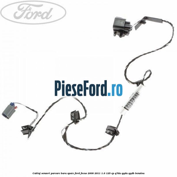 Cablaj senzori parcare, bara spate Ford Focus 2008-2011 1.8 125 cp Q7DA, QQDA, QQDB benzina