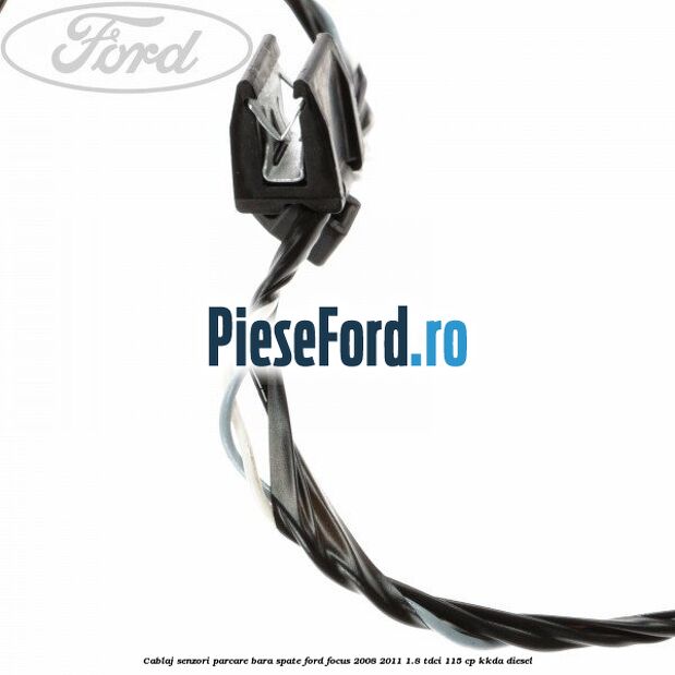 Cablaj senzori parcare, bara spate Ford Focus 2008-2011 1.8 TDCi 115 cp Cablaj senzori parcare, bara spate Ford Focus 2008-2011 1.8 TDCi 115 cp KKDA diesel