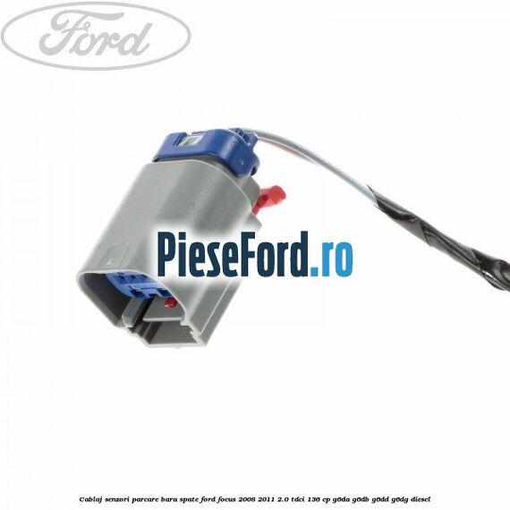 Cablaj senzori parcare, bara spate Ford Focus 2008-2011 2.0 TDCi 136 cp G6DA, G6DB, G6DD, G6DG diesel