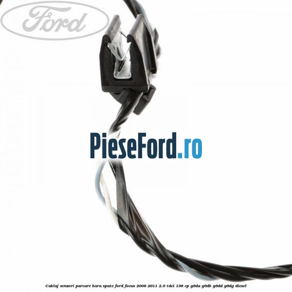 Cablaj senzori parcare, bara spate Ford Focus 2008-2011 2.0 TDCi 136 cp G6DA, G6DB, G6DD, G6DG diesel