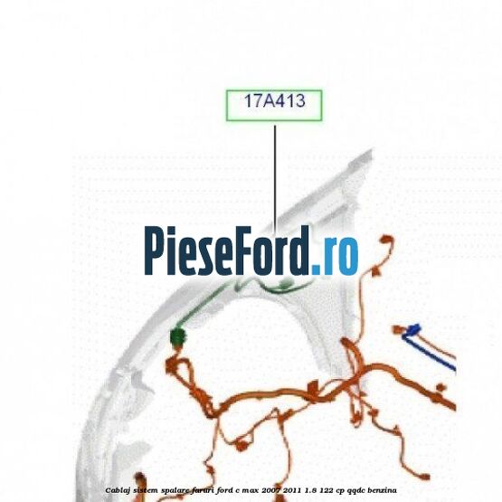 Cablaj sistem spalare faruri Ford C-Max 2007-2011 1.8 122 cp QQDC benzina