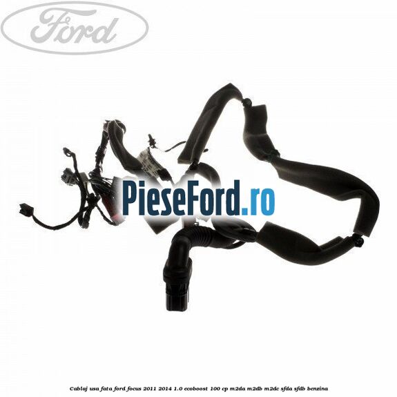 Cablaj usa fata Ford Focus 2011-2014 1.0 EcoBoost 100 cp M2DA, M2DB, M2DC, SFDA, SFDB benzina