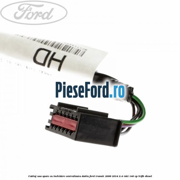Cablaj usa spate cu inchidere centralizata dubla Ford Transit 2006-2014 2.4 TDCi 140 cp H9FB diesel