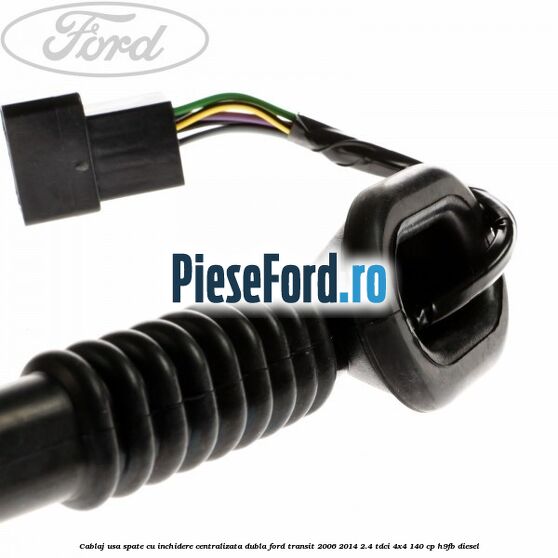 Cablaj usa spate cu inchidere centralizata dubla Ford Transit 2006-2014 2.4 TDCi 4x4 140 cp H9FB diesel