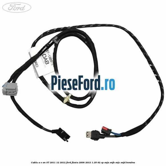 Cablu A/V an 07/2011-12/2012 Ford Fiesta 2008-2012 1.25 82 cp Cablu A/V an 07/2011-12/2012 Ford Fiesta 2008-2012 1.25 82 cp SNJA, SNJB, SNJC, SNJD benzina
