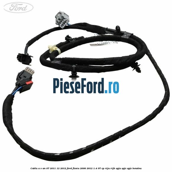 Cablu A/V an 07/2011-12/2012 Ford Fiesta 2008-2012 1.4 97 cp RTJA, RTJB, SPJA, SPJC, SPJE benzina