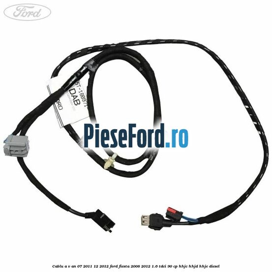 Cablu A/V an 07/2011-12/2012 Ford Fiesta 2008-2012 1.6 TDCi 90 cp HHJC, HHJD, HHJE diesel