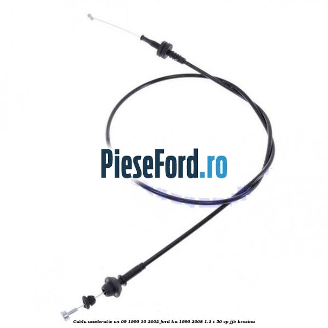 Cablu acceleratie an 09/1996-10/2002 Ford Ka 1996-2008 1.3 i 50 cp JJB benzina