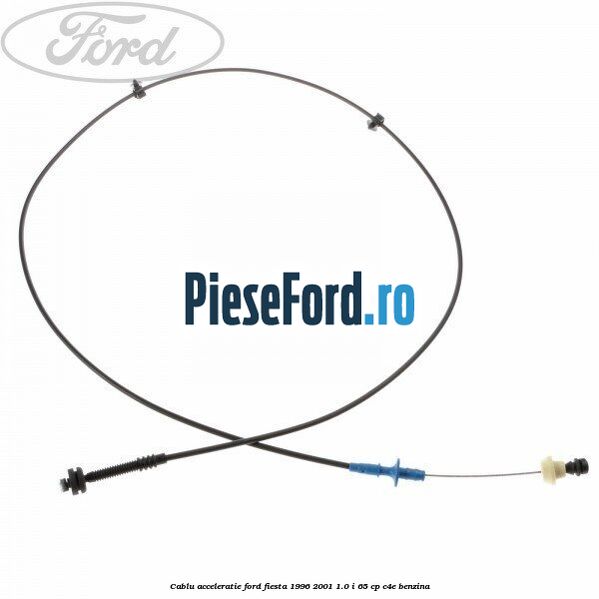 Cablu acceleratie Ford Fiesta 1996-2001 1.0 i 65 cp C4E benzina