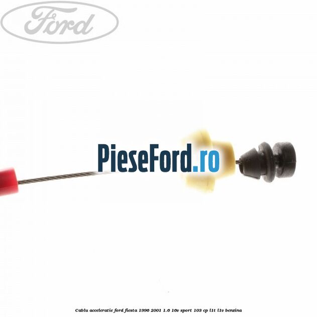 Cablu acceleratie Ford Fiesta 1996-2001 1.6 16V Sport 103 cp L1T, L1V benzina
