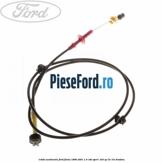 Cablu acceleratie Ford Fiesta 1996-2001 1.6 16V Sport 103 cp L1T, L1V benzina