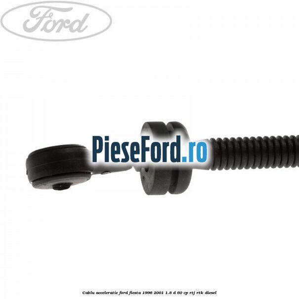 Cablu acceleratie Ford Fiesta 1996-2001 1.8 D 60 cp RTJ, RTK diesel
