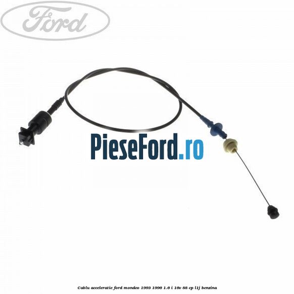 Cablu acceleratie Ford Mondeo 1993-1996 1.6 i 16V 88 cp L1J benzina