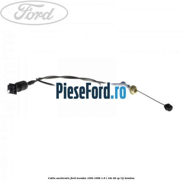 Cablu acceleratie Ford Mondeo 1993-1996 1.6 i 16V 88 cp L1J benzina