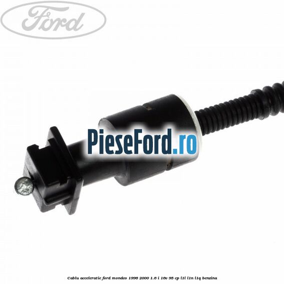 Cablu acceleratie Ford Mondeo 1996-2000 1.6 i 16V 95 cp L1L, L1N, L1Q benzina
