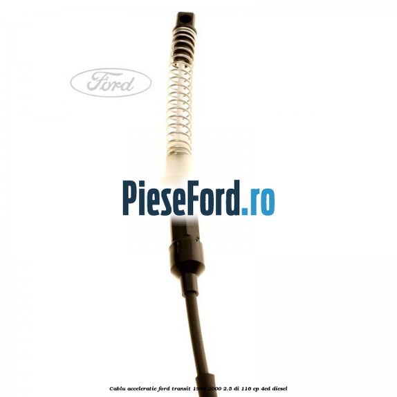 Cablu acceleratie Ford Transit 1994-2000 2.5 DI 116 cp 4ED diesel