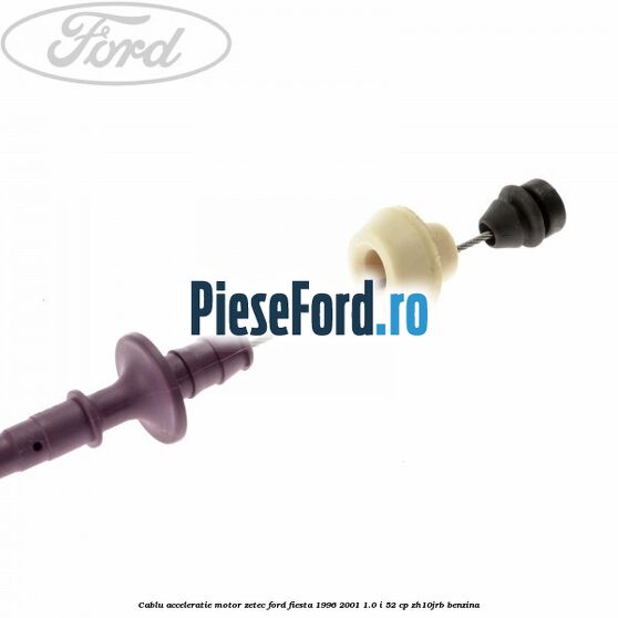 Cablu acceleratie motor Zetec Ford Fiesta 1996-2001 1.0 i 52 cp ZH10JRB benzina