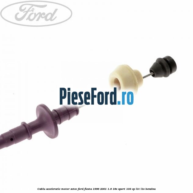 Cablu acceleratie motor Zetec Ford Fiesta 1996-2001 1.6 16V Sport 103 cp L1T, L1V benzina