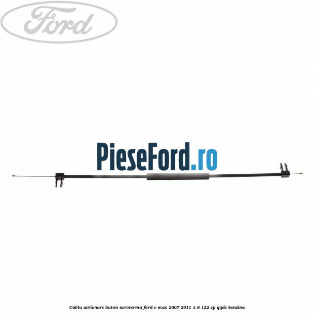 Cablu actionare buton aeroterma Ford C-Max 2007-2011 1.8 122 cp Cablu actionare buton aeroterma Ford C-Max 2007-2011 1.8 122 cp QQDC benzina