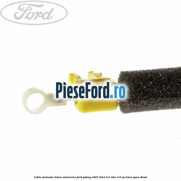 Cablu actionare buton aeroterma Ford Galaxy 2007-2014 2.0 TDCi 115 cp KLWA, TYWA diesel