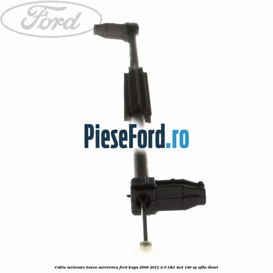 Cablu actionare buton aeroterma Ford Kuga 2008-2012 2.0 TDCI 4x4 140 cp UFDA diesel
