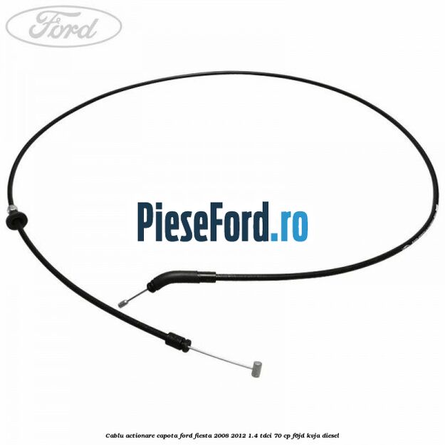 Cablu actionare capota Ford Fiesta 2008-2012 1.4 TDCi 70 cp