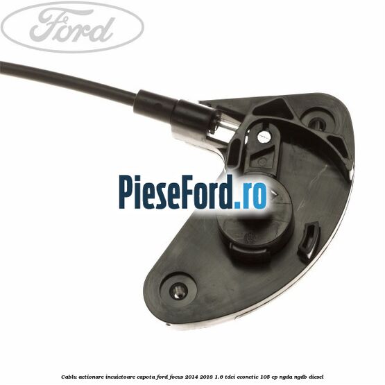 Cablu actionare incuietoare capota Ford Focus 2014-2018 1.6 TDCi ECOnetic 105 cp Cablu actionare incuietoare capota Ford Focus 2014-2018 1.6 TDCi ECOnetic 105 cp NGDA, NGDB diesel