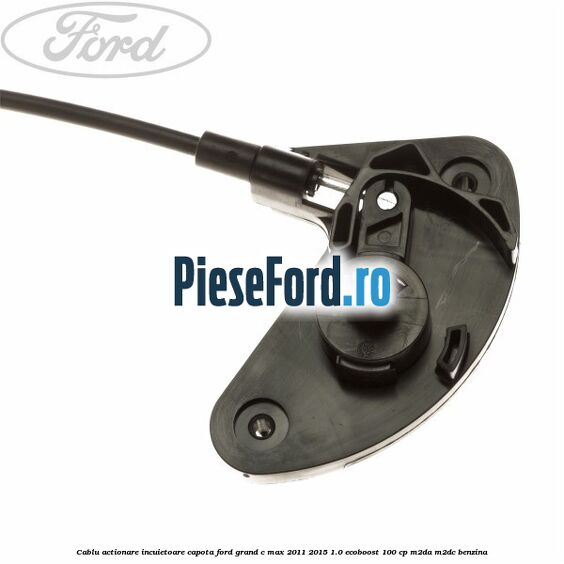 Cablu actionare incuietoare capota Ford Grand C-Max 2011-2015 1.0 EcoBoost 100 cp Cablu actionare incuietoare capota Ford Grand C-Max 2011-2015 1.0 EcoBoost 100 cp M2DA, M2DC benzina