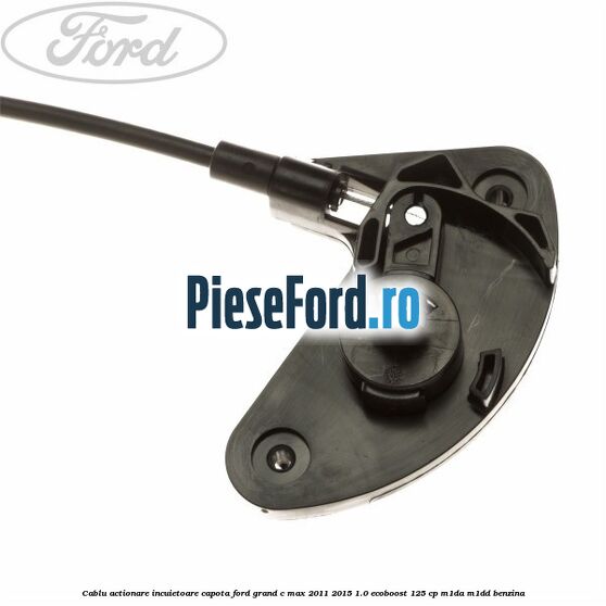 Cablu actionare incuietoare capota Ford Grand C-Max 2011-2015 1.0 EcoBoost 125 cp Cablu actionare incuietoare capota Ford Grand C-Max 2011-2015 1.0 EcoBoost 125 cp M1DA, M1DD benzina