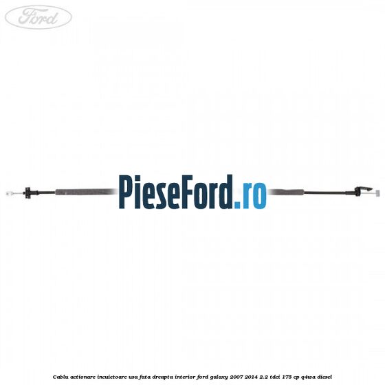 Cablu actionare incuietoare usa fata dreapta interior Ford Galaxy 2007-2014 2.2 TDCi 175 cp Cablu actionare incuietoare usa fata dreapta interior Ford Galaxy 2007-2014 2.2 TDCi 175 cp Q4WA diesel