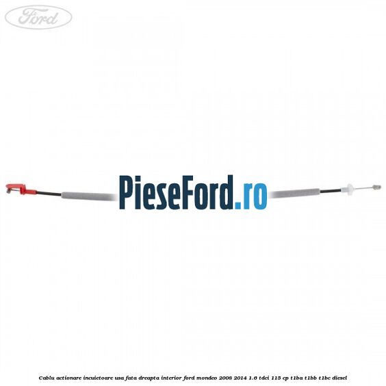 Cablu actionare incuietoare usa fata dreapta interior Ford Mondeo 2008-2014 1.6 TDCi 115 cp T1BA, T1BB, T1BC diesel